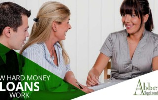 Abbey Mortgage & Investments How Hard Money Loans Work