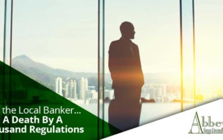 Pity the Local Banker…A Death By A Thousand Regulations